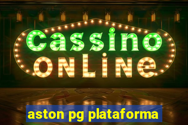 aston pg plataforma